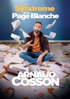 Arnaud Cosson dans Le syndrome de la page blanche - 