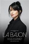 La Bajon dans Vous Couperez - 