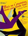 Mais n'te promène donc pas toute nue ! - 