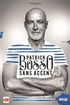 Patrick Bosso dans Sans accent - 