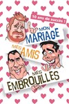 Mon Mariage, mes amis, mes embrouilles ! - 