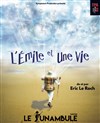 Éric Le Roch dans L'Émile et une vie - 