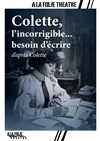 Colette, l'incorrigible... besoin d'écrire - 