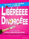 Libéréeeee divorcéee - 