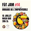 FàT Jam avec la Brigade de l'Imprévisible - 