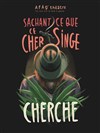 Sachant ce que ce cher singe cherche - 