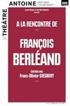 A la rencontre de... François Berléand - 