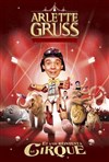 Cirque Arlette Gruss dans Et l'on réinventa le cirque | - Troyes - 