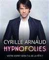 Cyrille Arnaud dans Hypnofolies - 