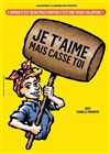 Je t'aime mais casse toi - 