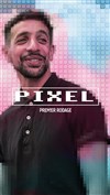 Sofiane Kel dans Pixel | en rodage - 