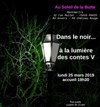 Dans le noir... A la lumière des contes V - 