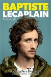 Baptiste Lecaplain | En rodage - 