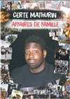 Certe Mathurin dans Affaires de Famille - 