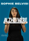 Sophie Belvisi dans Alzhei'mère - 