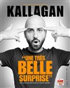 Kallagan dans Une très belle surprise - 