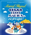 César, Fanny, Marius... Ou presque ! - 