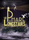 Le Phare de Longstairs - 