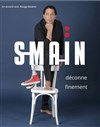 Smaïn déconne finement | Avignon - 