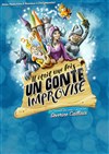 Il était une fois... Un conte improvisé - 