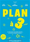 Plan à 3 - 