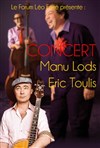 Manu Lods et Eric Toulis - 