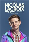 Nicolas Lacroix dans Trop Gentil - 