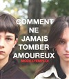 Comment ne jamais tomber amoureux, mode d'emploi - 