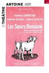 Les Soeurs Bienaimé : avec Valérie Lemercier, Isabelle Gélinas et Patrick Catalifo | Dernière le 30 Avril - 