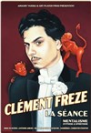 Clément Freze dans La séance : mentalisme, hypnose & spiritisme - 