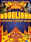 L'étrange cabaret magic présente la magic parade Bouglione - 