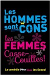 Les hommes sont cons, les femmes casse-couilles - 