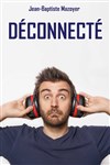 Jean Baptiste Mazoyer dans Déconnecté - 