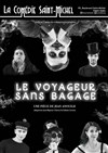 Le voyageur sans bagage - 