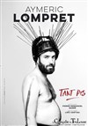 Aymeric Lompret dans Tant pis - 