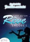 Tant qu'on rêve encore ! - 