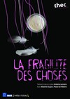 La fragilité des choses - 