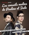 Les conseils malins de Pauline et Jade - 