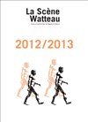 Présentation de la saison 2012/2013 de la Scène Watteau - 