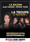 La troupe à Maman ! | par La Bajon avec Alex Vizorek, Franjo, Thaïs - 