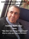 Fabrice Benichou dans Ma vie ! Un poing c'est tout ! - 