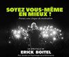 Soyez vous même : en Mieux ! par Erick Boitel, PhD - 