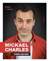 Mickaël Charles dans Mickaël Charles s'invite chez vous - 