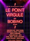 Le Point Virgule fait Bobino - 