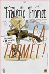 Frédéric Fromet en trio dans Ça fromet ! - 