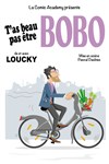 Loucky dans T'as beau pas être bobo - 