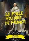 La folle histoire de France - 