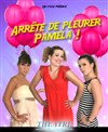 Pourquoi tu chouines Pamela ? - 