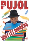 Yves Pujol dans Pujol sort les dossiers - 