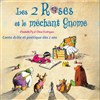 Les 2 roses et le méchant gnome - 